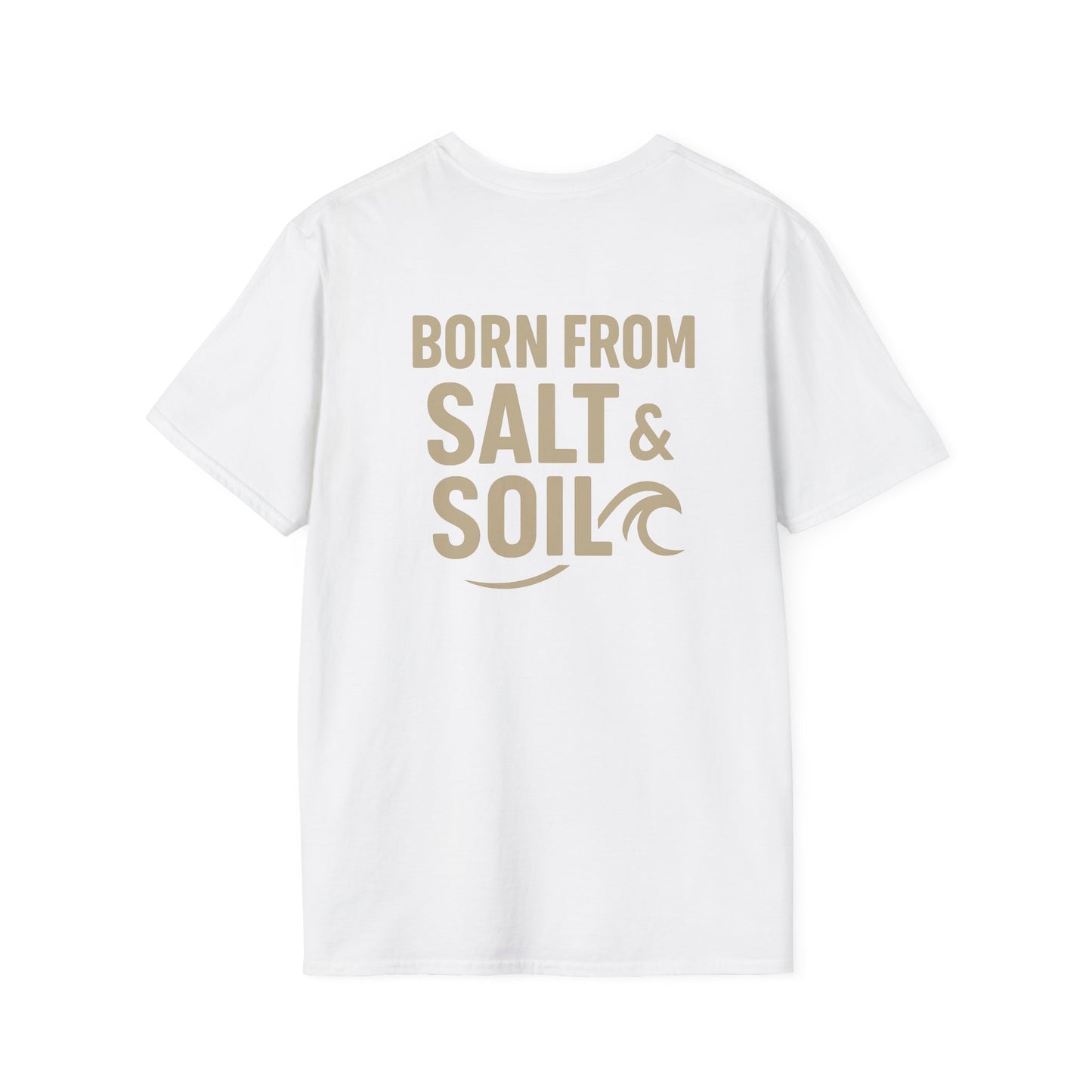 "Born From Salt & Soil" Bold Design- TEE