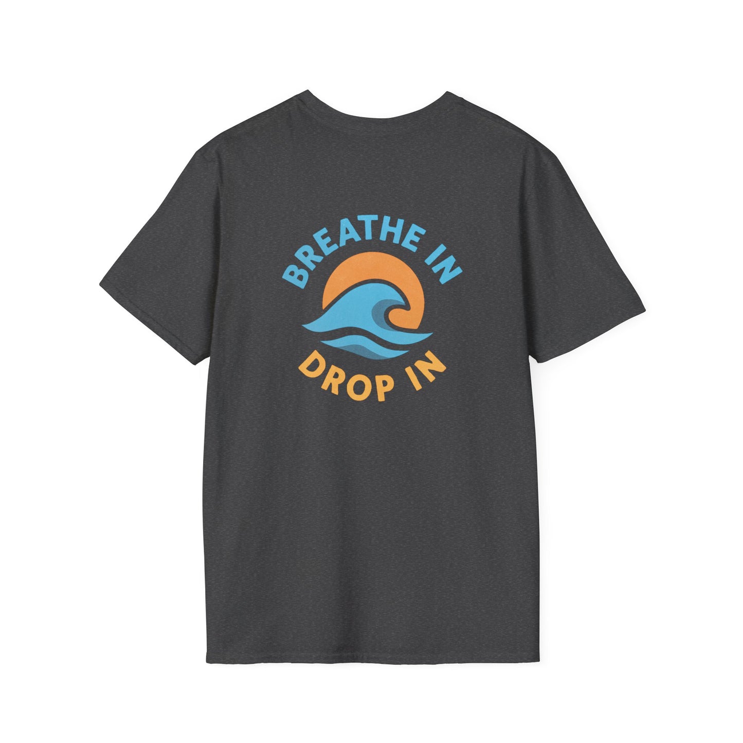 Breath In Drop In -TEE